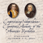 Experiencing Independence: Eyewitness Accounts of the American Revolution